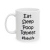 9676792614537793810_2048.jpeg Eat Sleep Poop Repeat Baby Life Baby Mug – New Parent Gift Coffee Mug – 11oz/15oz Ceramic Mug