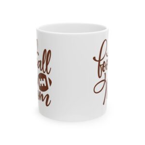 Football Mom Football Mug – Football Fan Coffee Mug – 11oz/15oz Ceramic Mug