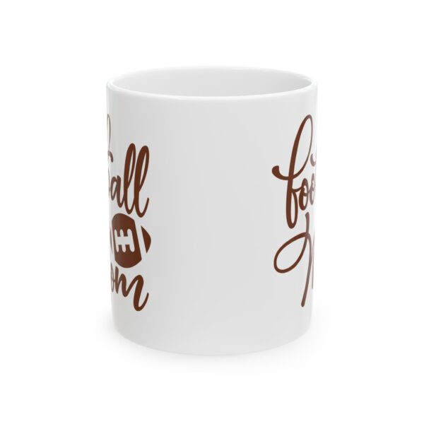 Football Mom Football Mug – Football Fan Coffee Mug – 11oz/15oz Ceramic Mug