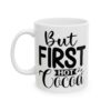 But First Hot Cocoa Winter Mug – Cozy Winter Coffee Mug – 11oz/15oz Ceramic Mug