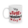 My First Valentine's Day Valentine's Day Mug – Valentine Coffee Mug – 11oz/15oz Ceramic Mug