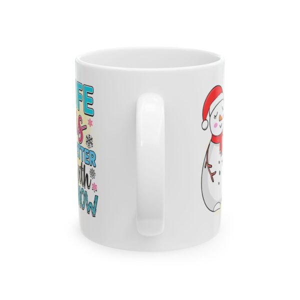9827894934099600378_2048.jpeg Life Is Better with Snow Snowman Winter Mug – Cozy Winter Coffee Mug – 11oz/15oz Ceramic Mug