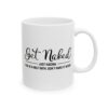 9836229859556485372_2048.jpeg Get Naked Just Kidding This Is a Half Bath Bathroom Humor Mug – Funny Gift Coffee Mug – 11oz/15oz Ceramic Mug