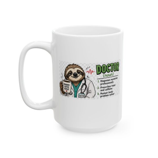 984680398717220932_2048.jpeg Funny Sloth Doctor Noun Mug – Career Gift Coffee Mug – 11oz/15oz Ceramic Mug