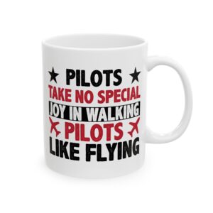 9869651305531534392_2048-1.jpeg Pilots Take No Special Joy in Walking Pilot Mug – Aviation Gift Coffee Mug – 11oz/15oz Ceramic Mug
