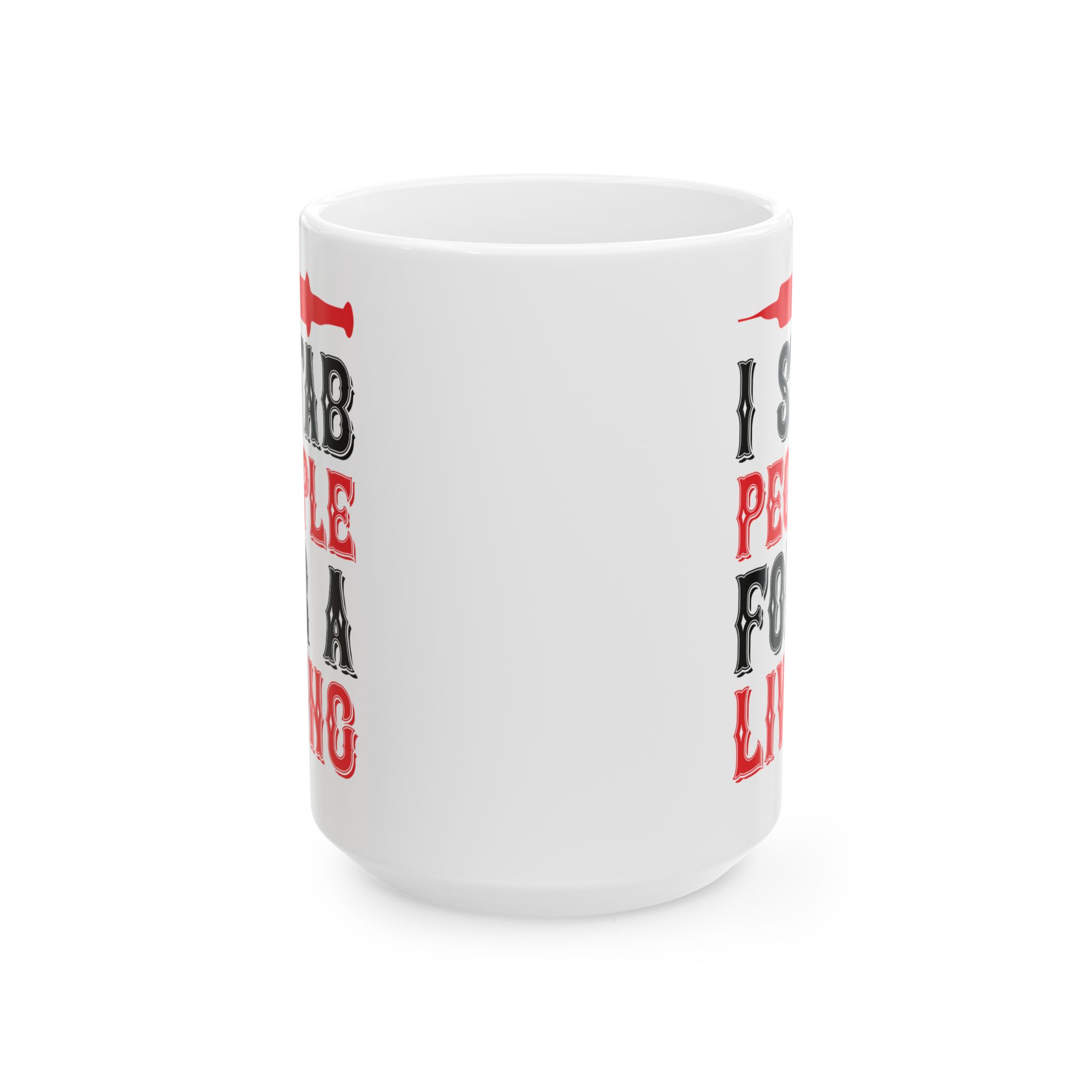 I Stab People For A Living – Medical Coffee Mug – 11oz/15oz Ceramic Mug - Image 7