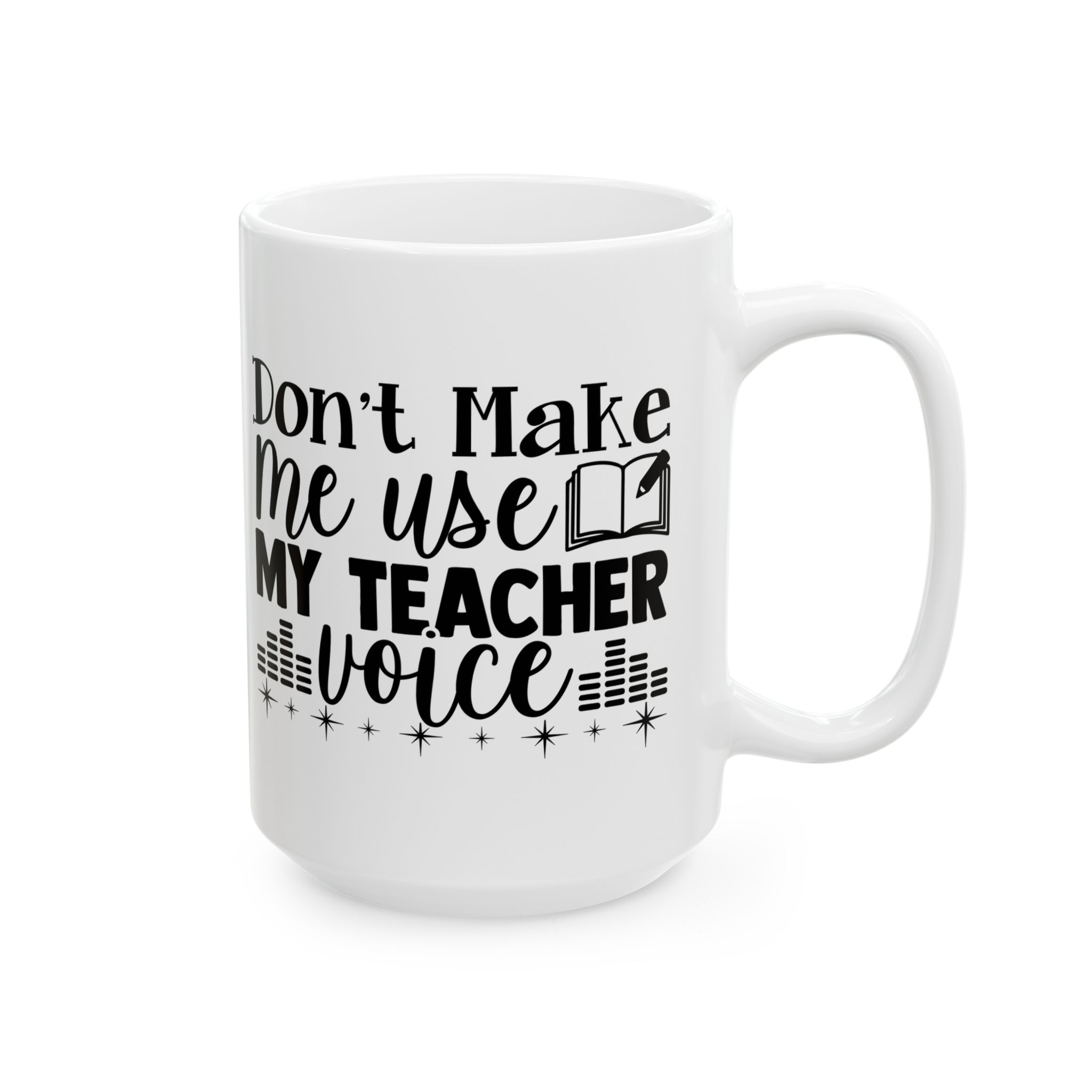 Funny Teacher Coffee Mug – Gift for Teacher – (11oz/15oz) Ceramic Mug - Image 6