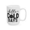 Hello Cold Days Winter Mug – Cozy Winter Coffee Mug – 11oz/15oz Ceramic Mug