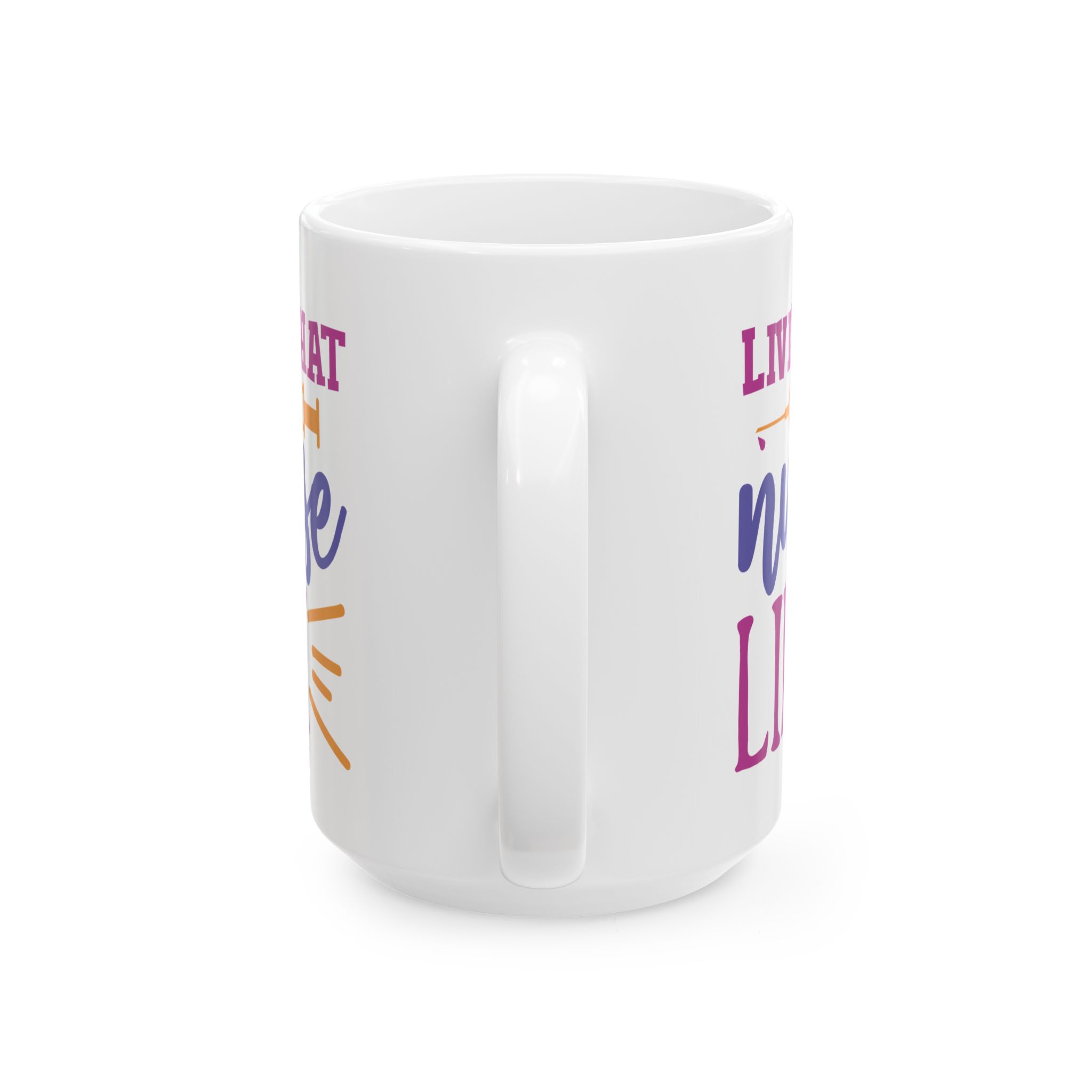 Livin That Nurse Life – Medical Coffee Mug – 11oz/15oz Ceramic Mug - Image 9