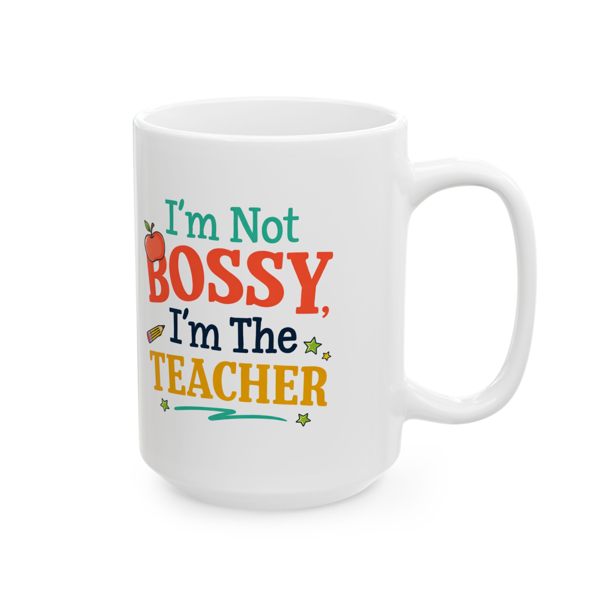 Teacher Appreciation Mug - "I'm Not Bossy, I'm the Teacher" Ceramic Coffee Cup (11oz & 15oz) - Image 6