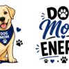 Dog Mom Energy Dog Lover Mug – Dog Quote Coffee Mug – 11oz/15oz Ceramic Mug
