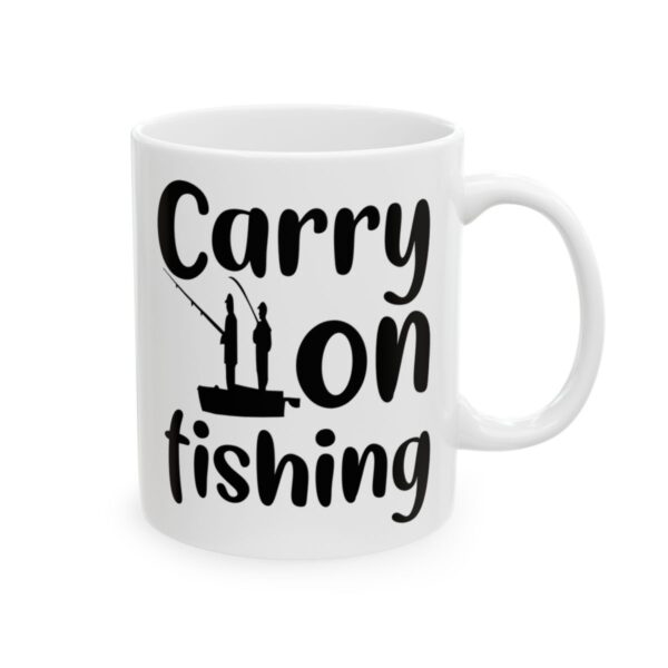 Carry On Fishing Fishing Mug – Funny Fishing Coffee Mug – 11oz/15oz Ceramic Mug
