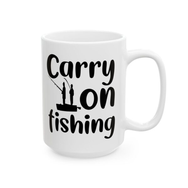 Carry On Fishing Fishing Mug – Funny Fishing Coffee Mug – 11oz/15oz Ceramic Mug