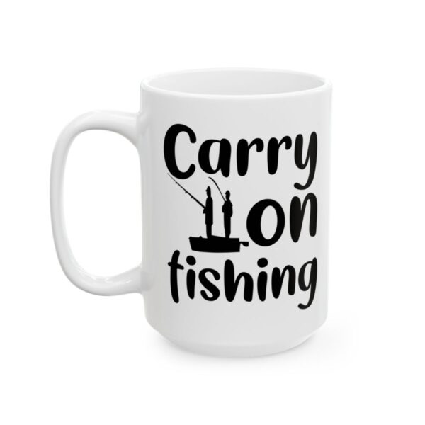 Carry On Fishing Fishing Mug – Funny Fishing Coffee Mug – 11oz/15oz Ceramic Mug