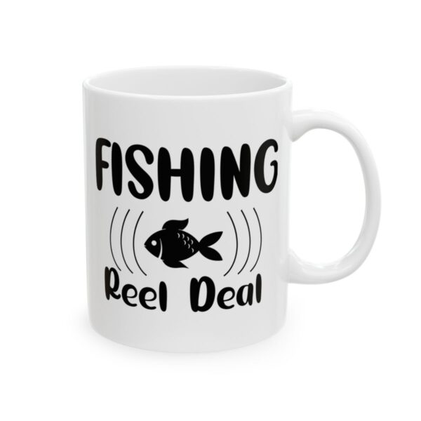 Fishing Reel Deal Fishing Mug – Funny Fishing Coffee Mug – 11oz/15oz Ceramic Mug