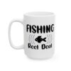 Fishing Reel Deal Fishing Mug – Funny Fishing Coffee Mug – 11oz/15oz Ceramic Mug