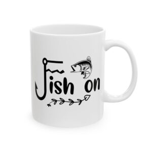 Fish On Fishing Mug – Funny Fishing Coffee Mug – 11oz/15oz Ceramic Mug