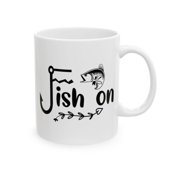 Fish On Fishing Mug – Funny Fishing Coffee Mug – 11oz/15oz Ceramic Mug
