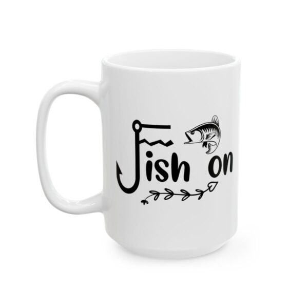 Fish On Fishing Mug – Funny Fishing Coffee Mug – 11oz/15oz Ceramic Mug