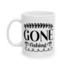 Gone Fishing Fishing Mug – Funny Fishing Coffee Mug – 11oz/15oz Ceramic Mug