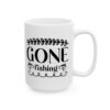 Gone Fishing Fishing Mug – Funny Fishing Coffee Mug – 11oz/15oz Ceramic Mug