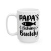 Papa's Fishing Buddy Fishing Mug – Funny Fishing Coffee Mug – 11oz/15oz Ceramic Mug