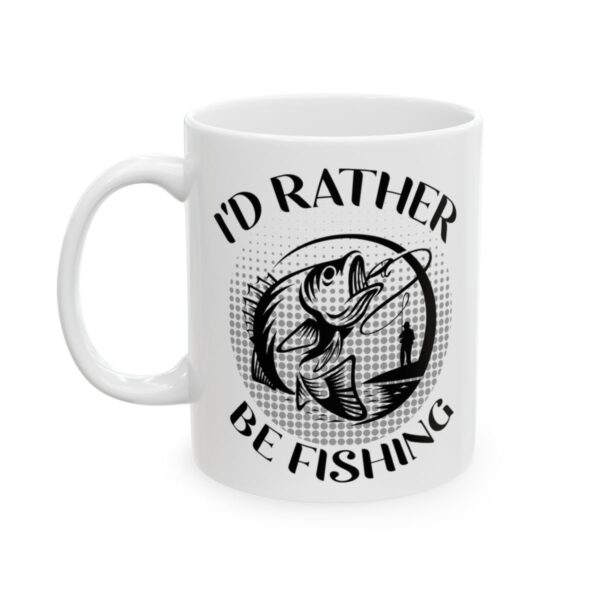 I'd Rather Be Fishing Fishing Mug – Funny Fishing Coffee Mug – 11oz/15oz Ceramic Mug
