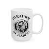I'd Rather Be Fishing Fishing Mug – Funny Fishing Coffee Mug – 11oz/15oz Ceramic Mug