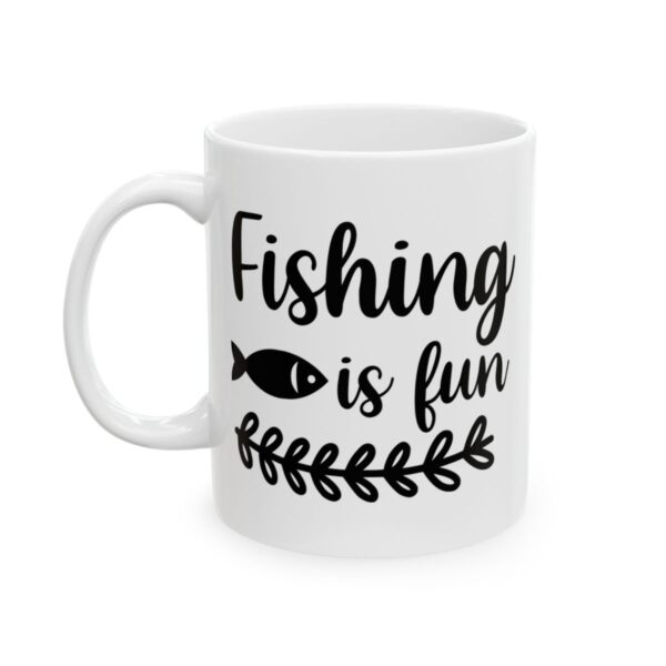 Fishing Is Fun Fishing Mug – Funny Fishing Coffee Mug – 11oz/15oz Ceramic Mug