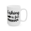Fishing Is Fun Fishing Mug – Funny Fishing Coffee Mug – 11oz/15oz Ceramic Mug