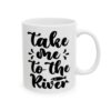 Take Me to the River Fishing Mug – Funny Fishing Coffee Mug – 11oz/15oz Ceramic Mug