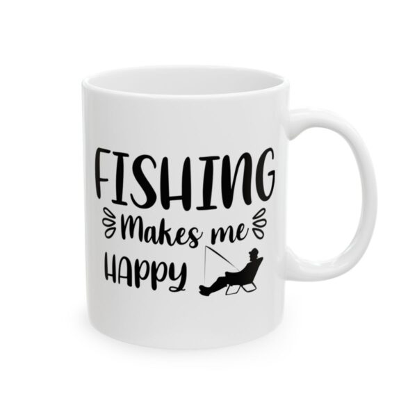 Fishing Makes Me Happy Relaxing Fisherman Fishing Mug – Funny Fishing Coffee Mug – 11oz/15oz Ceramic Mug