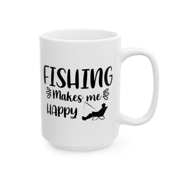 Fishing Makes Me Happy Relaxing Fisherman Fishing Mug – Funny Fishing Coffee Mug – 11oz/15oz Ceramic Mug