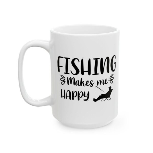 Fishing Makes Me Happy Relaxing Fisherman Fishing Mug – Funny Fishing Coffee Mug – 11oz/15oz Ceramic Mug