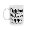 Fishing Makes Me Happy Fishing Mug – Funny Fishing Coffee Mug – 11oz/15oz Ceramic Mug