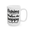 Fishing Makes Me Happy Fishing Mug – Funny Fishing Coffee Mug – 11oz/15oz Ceramic Mug