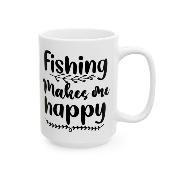 Fishing Makes Me Happy Fishing Mug – Funny Fishing Coffee Mug – 11oz/15oz Ceramic Mug