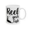 Reel Girls Fish Fishing Mug – Funny Fishing Coffee Mug – 11oz/15oz Ceramic Mug
