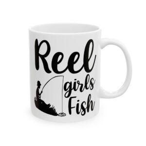 Reel Girls Fish Fishing Mug – Funny Fishing Coffee Mug – 11oz/15oz Ceramic Mug