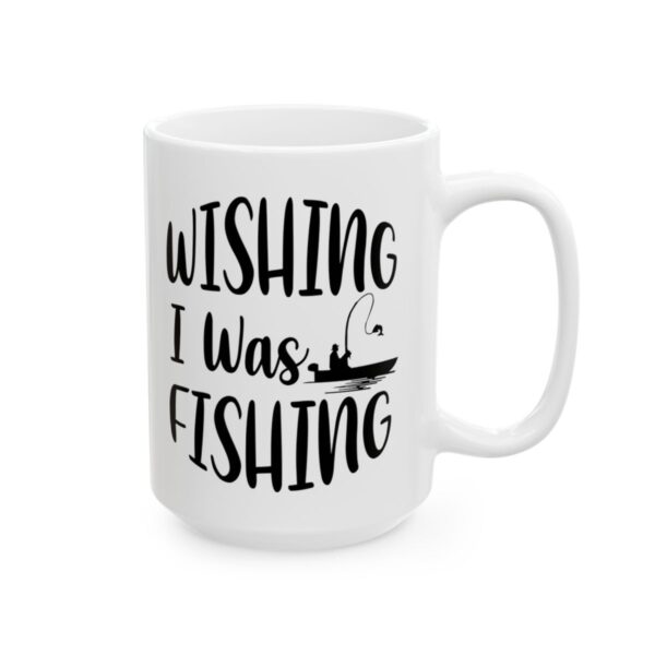 Wishing I Was Fishing Fishing Mug – Funny Fishing Coffee Mug – 11oz/15oz Ceramic Mug