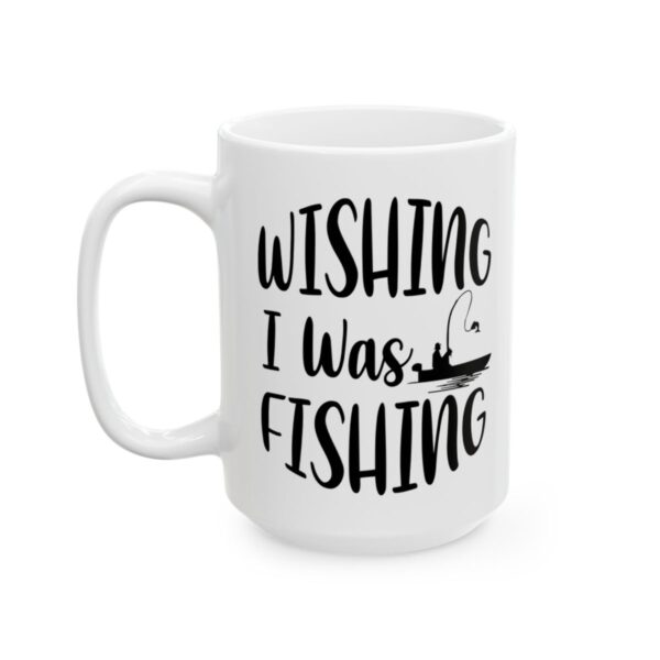 Wishing I Was Fishing Fishing Mug – Funny Fishing Coffee Mug – 11oz/15oz Ceramic Mug