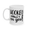 Hooked on You Fishing Mug – Funny Fishing Coffee Mug – 11oz/15oz Ceramic Mug