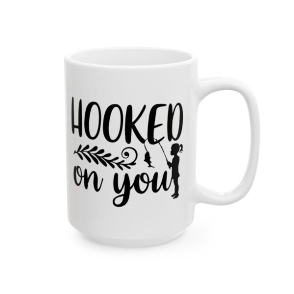 Hooked on You Fishing Mug – Funny Fishing Coffee Mug – 11oz/15oz Ceramic Mug