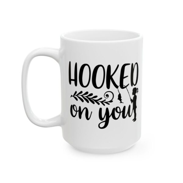 Hooked on You Fishing Mug – Funny Fishing Coffee Mug – 11oz/15oz Ceramic Mug