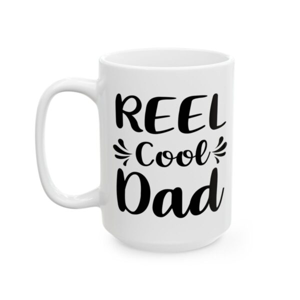 Reel Cool Dad Fishing Mug – Funny Fishing Coffee Mug – 11oz/15oz Ceramic Mug