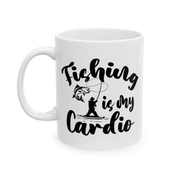 Fishing Is My Cardio Fishing Mug – Funny Fishing Coffee Mug – 11oz/15oz Ceramic Mug