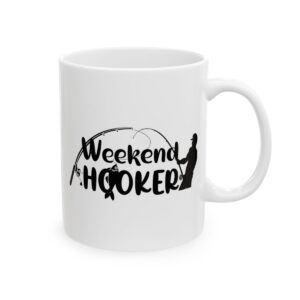 Weekend Hooker Fishing Mug – Funny Fishing Coffee Mug – 11oz/15oz Ceramic Mug