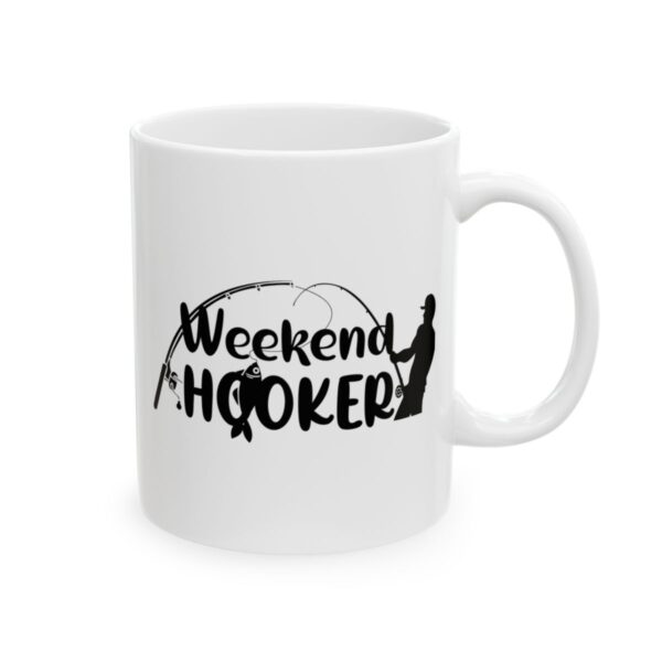 Weekend Hooker Fishing Mug – Funny Fishing Coffee Mug – 11oz/15oz Ceramic Mug