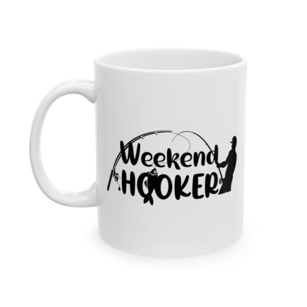 Weekend Hooker Fishing Mug – Funny Fishing Coffee Mug – 11oz/15oz Ceramic Mug