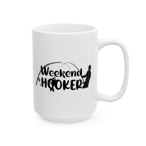 Weekend Hooker Fishing Mug – Funny Fishing Coffee Mug – 11oz/15oz Ceramic Mug